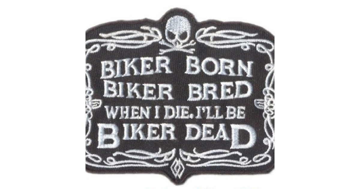 BIKER BORN, BIKER BRED Embroidered Motorcycle Patch 