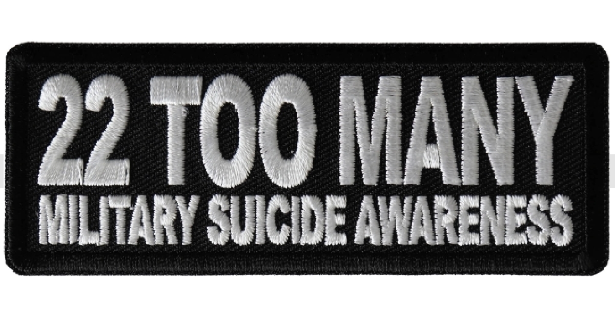 22 Too Many Military Suicide Awareness Patch