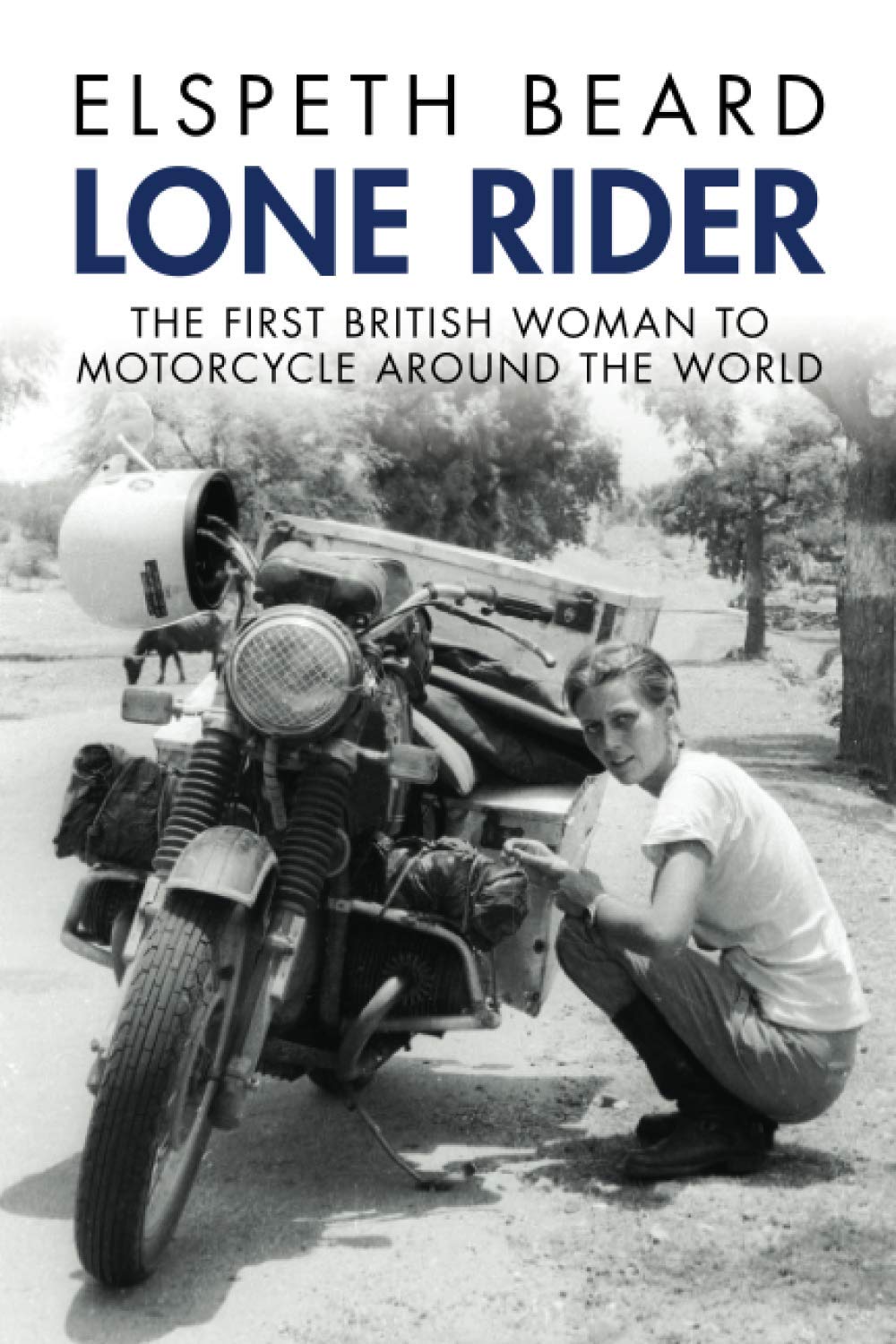 Lone Rider: The First British Woman to Motorcycle Around the World Paperback – June 18, 2018